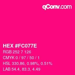 Color code: HEX #FC077E | qconv.com