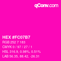 Color code: HEX #FC07B7 | qconv.com