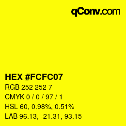 Color code: HEX #FCFC07 | qconv.com
