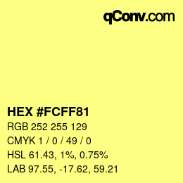 Color code: HEX #FCFF81 | qconv.com