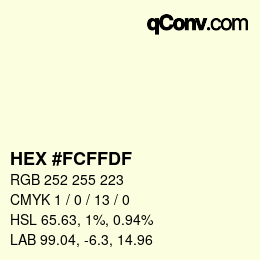 Color code: HEX #FCFFDF | qconv.com