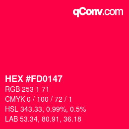 Color code: HEX #FD0147 | qconv.com