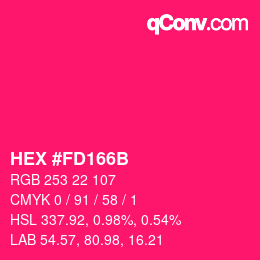 カラーコード: HEX #FD166B | qconv.com