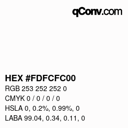 Code couleur: HEX #FDFCFC00 | qconv.com