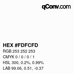 颜色代码: HEX #FDFCFD | qconv.com