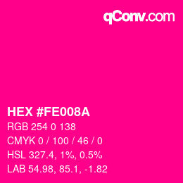 カラーコード: HEX #FE008A | qconv.com
