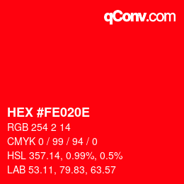 カラーコード: HEX #FE020E | qconv.com