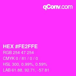 Color code: HEX #FE2FFE | qconv.com