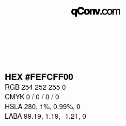 カラーコード: HEX #FEFCFF00 | qconv.com