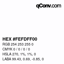 Color code: HEX #FEFDFF00 | qconv.com