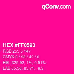 Color code: HEX #FF0593 | qconv.com