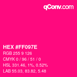 Color code: HEX #FF097E | qconv.com