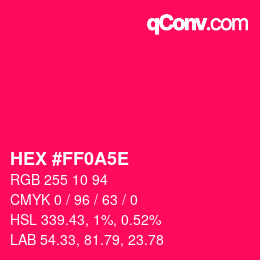 Color code: HEX #FF0A5E | qconv.com