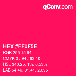カラーコード: HEX #FF0F5E | qconv.com
