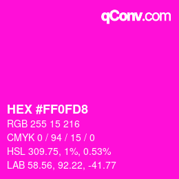 Color code: HEX #FF0FD8 | qconv.com