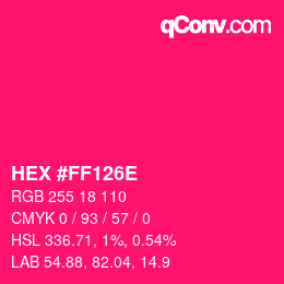 Color code: HEX #FF126E | qconv.com