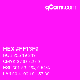 Color code: HEX #FF13F9 | qconv.com