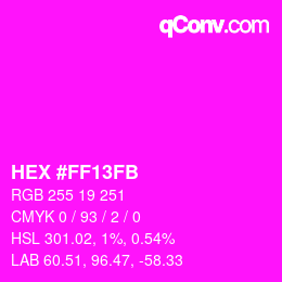 颜色代码: HEX #FF13FB | qconv.com