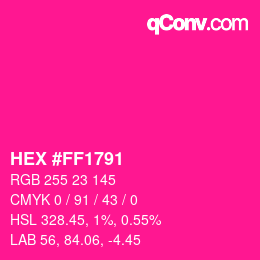 カラーコード: HEX #FF1791 | qconv.com