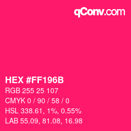 カラーコード: HEX #FF196B | qconv.com