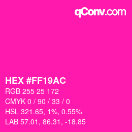 Color code: HEX #FF19AC | qconv.com