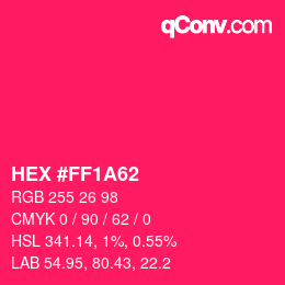 Farbcode: HEX #FF1A62 | qconv.com