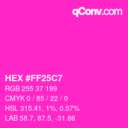 Color code: HEX #FF25C7 | qconv.com