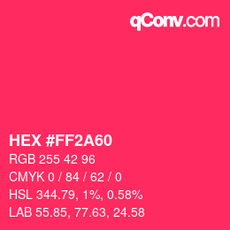 颜色代码: HEX #FF2A60 | qconv.com