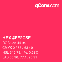 カラーコード: HEX #FF2C5E | qconv.com