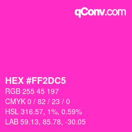 Color code: HEX #FF2DC5 | qconv.com