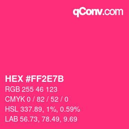 Color code: HEX #FF2E7B | qconv.com