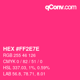 Color code: HEX #FF2E7E | qconv.com