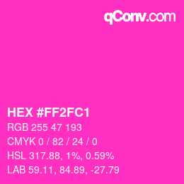 Color code: HEX #FF2FC1 | qconv.com