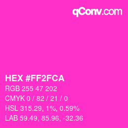 Color code: HEX #FF2FCA | qconv.com