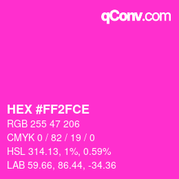 Farbcode: HEX #FF2FCE | qconv.com