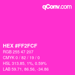 Color code: HEX #FF2FCF | qconv.com