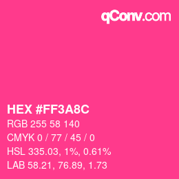 Farbcode: HEX #FF3A8C | qconv.com