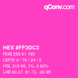 Color code: HEX #FF3DC3 | qconv.com