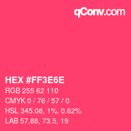 Farbcode: HEX #FF3E6E | qconv.com