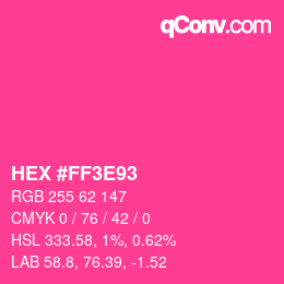 Color code: HEX #FF3E93 | qconv.com