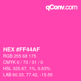 Color code: HEX #FF44AF | qconv.com