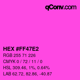 Color code: HEX #FF47E2 | qconv.com