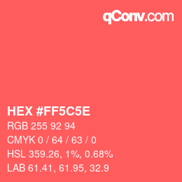 Farbcode: HEX #FF5C5E | qconv.com