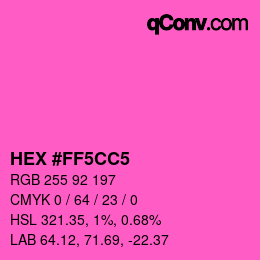 Color code: HEX #FF5CC5 | qconv.com
