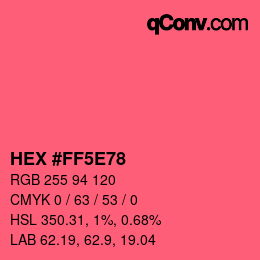 Color code: HEX #FF5E78 | qconv.com