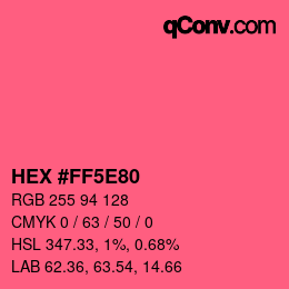 Farbcode: HEX #FF5E80 | qconv.com