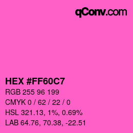 Color code: HEX #FF60C7 | qconv.com