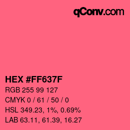 カラーコード: HEX #FF637F | qconv.com