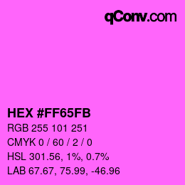 カラーコード: HEX #FF65FB | qconv.com