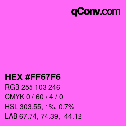 颜色代码: HEX #FF67F6 | qconv.com